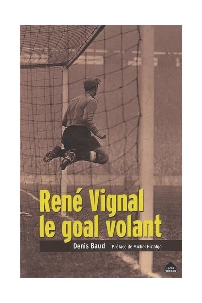 René Vignal, le goal volant